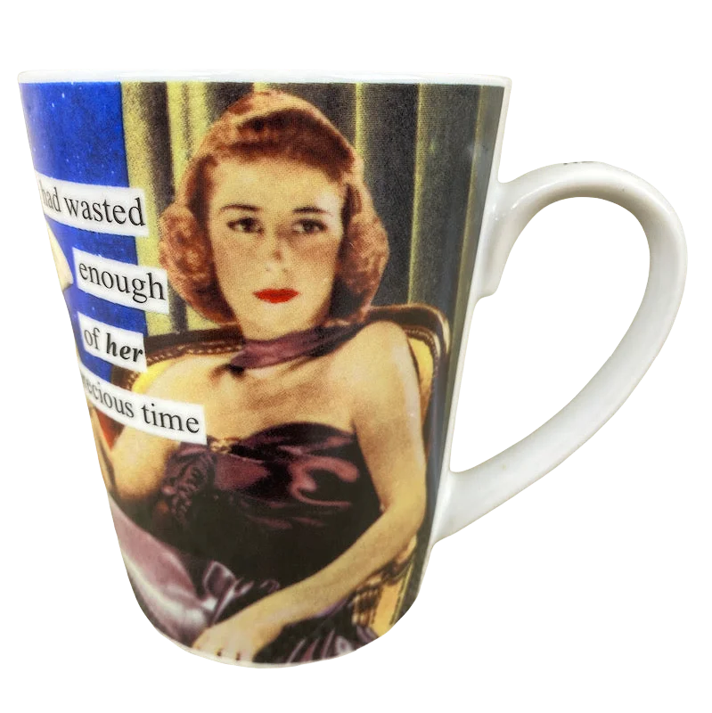 pastel ceramic teacup-Anne Taintor He Wasted Enough Of Her Precious Time Mug PPD