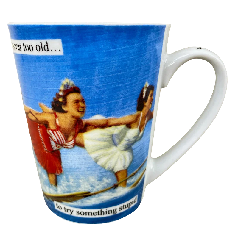 unbreakable plastic tumbler-Anne Taintor You're Never Too Old Mug PPD