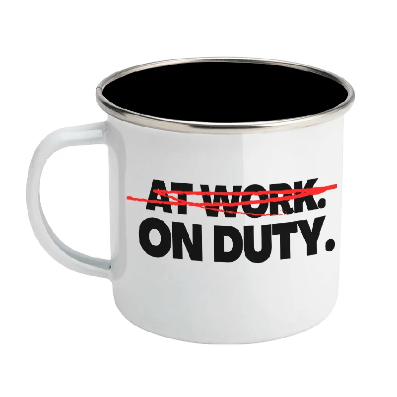 funny quote tumbler-At WorkON DUTY Enamel Steel Mug 12 oz