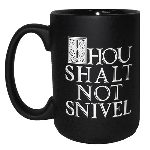 elegant bone china tumbler-Mug -- Thou Shalt Not Snivel